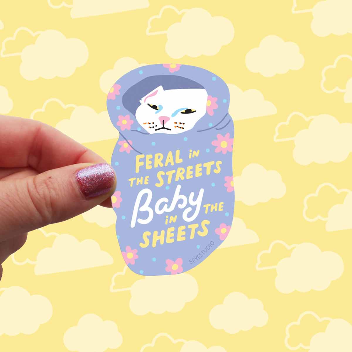 Feral in the Streets, Baby in the Sheets Vinyl Sticker