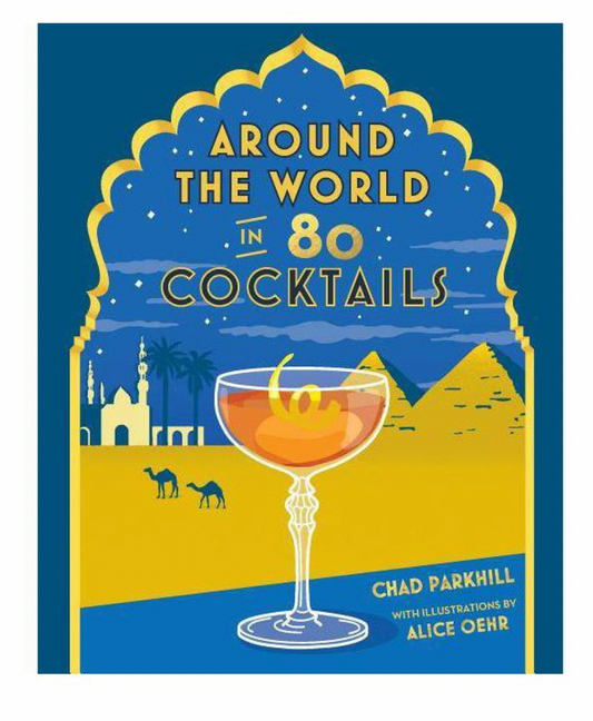 Around the World in 80 Cocktails